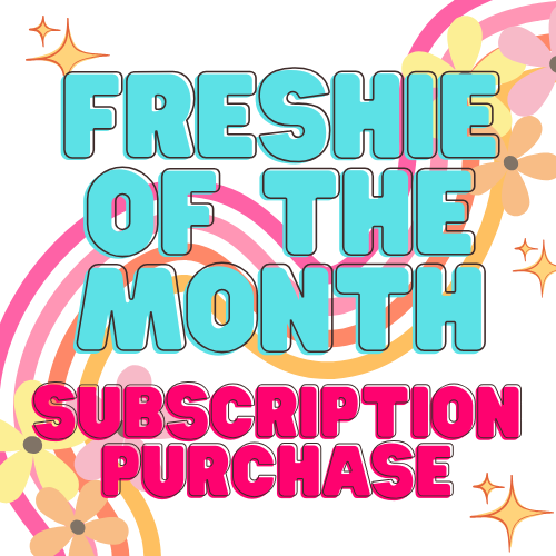 Freshie of the Month Club (Shipping)